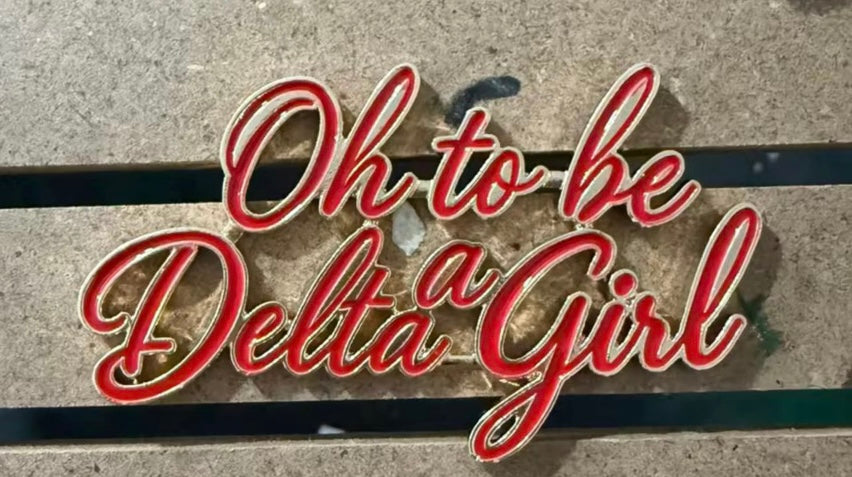 Oh to be a Delta Girl Brooch